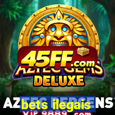 bets ilegais